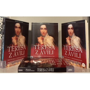 Teresa z Ávili. Mistyczka z temperamentem - Renata Czerwińska